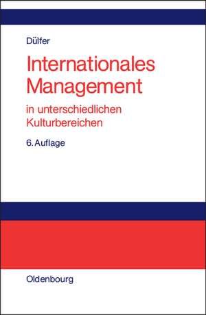 Internationales Management: in unterschiedlichen Kulturbereichen de Eberhard Dülfer