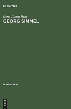 Georg Simmel: Einführung in seine Theorie und Methode / Introduction to His Theory and Method de Horst Jürgen Helle