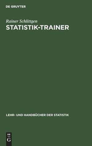 Statistik-Trainer: Aufgaben zur Analyse und Modellierung von Daten de Rainer Schlittgen