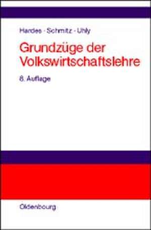 Grundzüge der Volkswirtschaftslehre de Heinz-Dieter Hardes