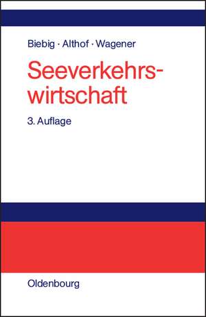 Seeverkehrswirtschaft: Kompendium de Peter Biebig