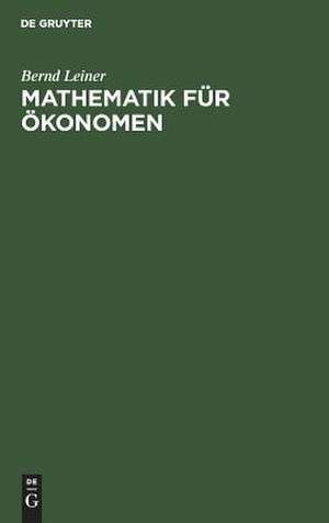 Mathematik für Ökonomen de Bernd Leiner