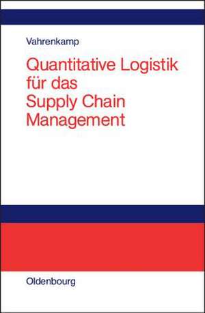 Quantitative Logistik für das Supply-chain-Management de Richard Vahrenkamp