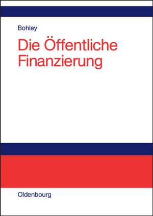 Die öffentliche Finanzierung: Steuern, Gebühren und öffentliche Kreditaufnahme
Einführung de Peter Bohley