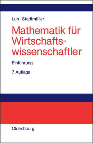 Mathematik für Wirtschaftswissenschaftler de Wolfgang Luh