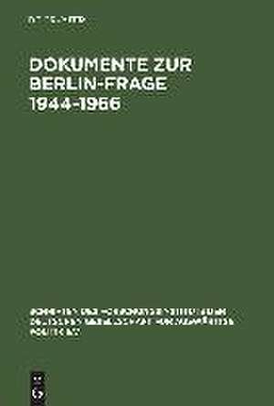 Dokumente zur Berlin-Frage 1944–1966