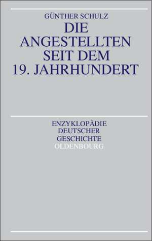 Die Angestellten seit dem 19. Jahrhundert de Günther Schulz