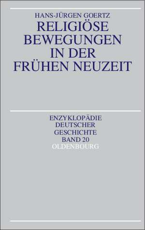 Religiöse Bewegungen in der Frühen Neuzeit de Hans-Jürgen Goertz