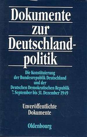 Die Konstituierung der Bundesregierung Deutschland und der Deutschen Demokratischen Republik 7. September bis 31. Dezember 1949 de Hanns Jürgen Küsters