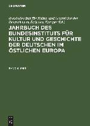 Jahrbuch des Bundesinstituts für Kultur und Geschichte der Deutschen im östlichen Europa, Band 4, Jahrbuch des Bundesinstituts für Kultur und Geschichte der Deutschen im östlichen Europa (1996) de BKGE