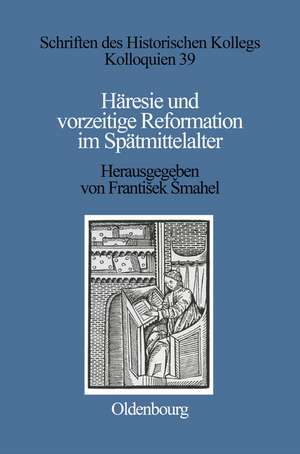 Häresie und vorzeitige Reformation im Spätmittelalter de František Šmahel