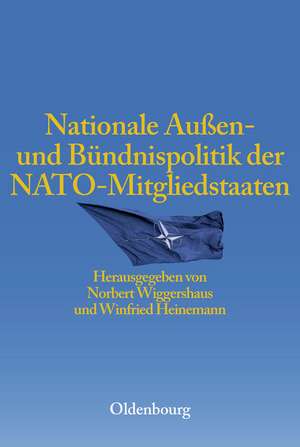 Nationale Außen- und Bündnispolitik der NATO-Mitgliedstaaten de Norbert Wiggershaus