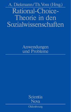 Rational-Choice-Theorie in den Sozialwissenschaften: Anwendungen und Probleme. Rolf Ziegler zu Ehren de Andreas Diekmann