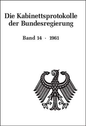 Die Kabinettsprotokolle der Bundesregierung 1961