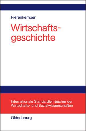 Wirtschaftsgeschichte: Eine Einführung - oder: Wie wir reich wurden de Toni Pierenkemper