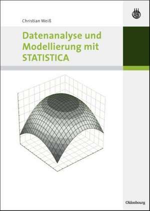 Datenanalyse und Modellierung mit STATISTICA de Christian Weiß