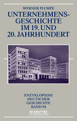 Unternehmensgeschichte im 19. und 20. Jahrhundert de Werner Plumpe