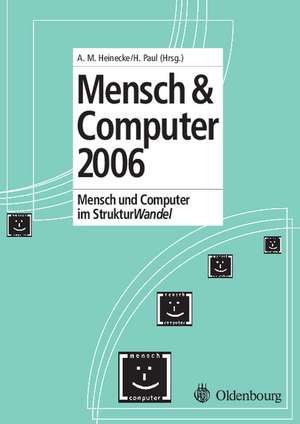 Mensch und Computer 2006: Mensch und Computer im StrukturWandel de H. Paul