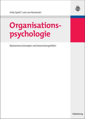 Organisationspsychologie: Basiswissen, Konzepte und Anwendungsfelder de Erika Spieß