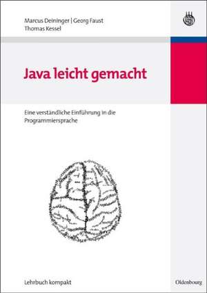 Java leicht gemacht: Eine verständliche Einführung in die Programmiersprache de Marcus Deininger