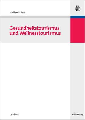 Gesundheitstourismus und Wellnesstourismus de Waldemar Berg