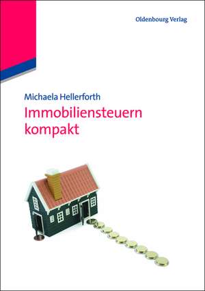 Immobiliensteuern kompakt de Michaela Hellerforth