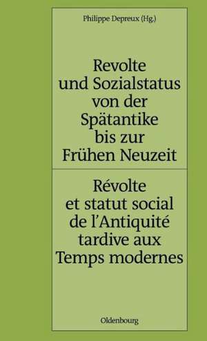 Revolte und Sozialstatus von der Spätantike bis zur Frühen Neuzeit / Révolte et statut social de l’Antiquité tardive aux Temps modernes de Philippe Depreux