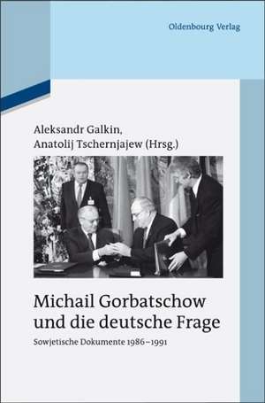 Michail Gorbatschow und die deutsche Frage: Sowjetische Dokumente 1986-1991 de Aleksandr Galkin