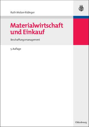 Materialwirtschaft und Einkauf: Beschaffungsmanagement de Ruth Melzer-Ridinger