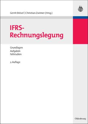 IFRS-Rechnungslegung: Grundlagen – Aufgaben – Fallstudien de Gerrit Brösel