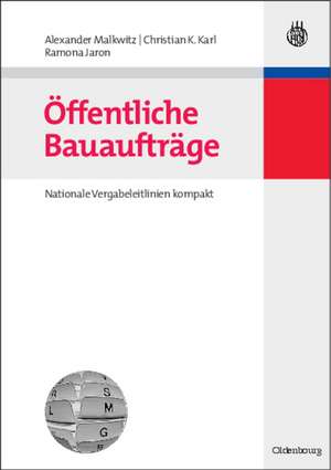 Öffentliche Bauaufträge: Nationale Vergabeleitlinien kompakt de Alexander Malkwitz