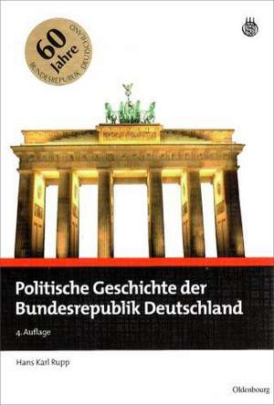 Politische Geschichte der Bundesrepublik Deutschland de Hans Karl Rupp