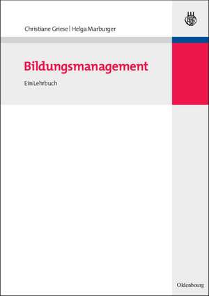 Bildungsmanagement: Ein Lehrbuch de Christiane Griese