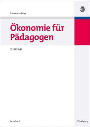 Ökonomie für Pädagogen de Hermann May