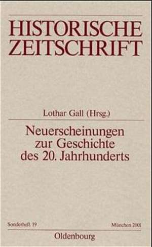 Neuerscheinungen zur Geschichte des 20. Jahrhunderts de Lothar Gall