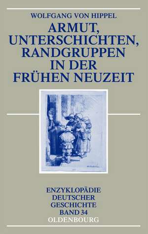 Armut, Unterschichten, Randgruppen in der Frühen Neuzeit de Wolfgang Hippel