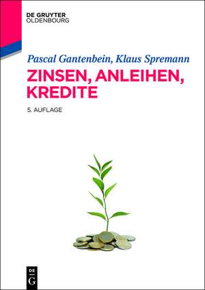 Zinsen, Anleihen, Kredite de Pascal Gantenbein