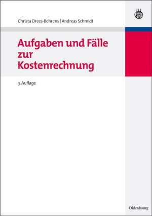 Aufgaben und Fälle zur Kostenrechnung de Christa Drees-Behrens