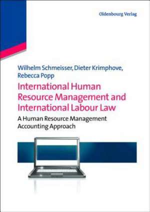 International Human Resource Management and International Labour Law: A Human Resource Management Accounting Approach de Wilhelm Schmeisser