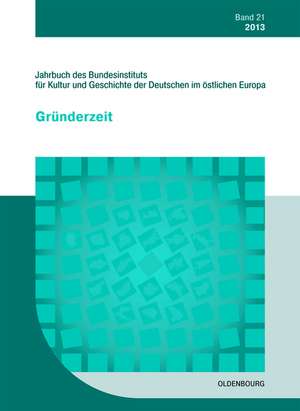 2013: Themenheft Gründerzeit de Bundesinstitut für Kultur und Geschichte der Deutschen im östlichen Europa