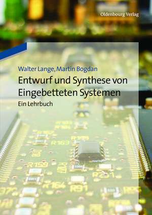 Entwurf und Synthese von Eingebetteten Systemen: Ein Lehrbuch de Walter Lange