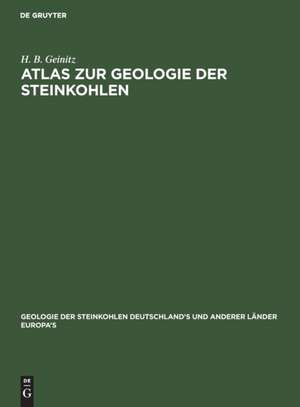 Atlas zur Geologie der Steinkohlen de H. B. Geinitz