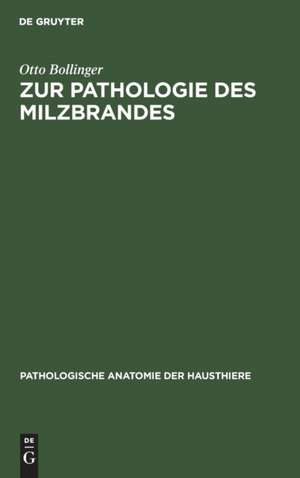 Zur Pathologie des Milzbrandes de Otto Bollinger