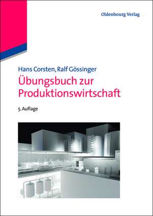 Übungsbuch zur Produktionswirtschaft de Hans Corsten