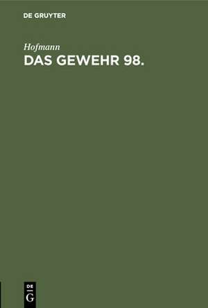 Das Gewehr 98 de Hofmann