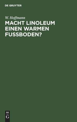 Macht Linoleum einen warmen Fußboden? de W. Hoffmann