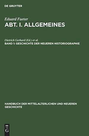 Geschichte der neueren Historiographie de Eduard Fueter