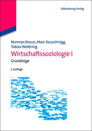 Wirtschaftssoziologie I: Grundzüge de Norman Braun