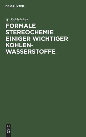 Formale Stereochemie einiger wichtiger Kohlenwasserstoffe de A. Schleicher