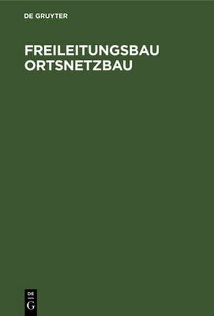 Freileitungsbau Ortsnetzbau de Degruyter